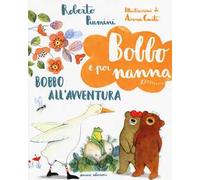 Bobbo all'avventura. Bobbo e poi nanna. Ediz. illustrata. Vol. 4