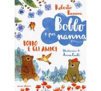 Bobbo e gli amici. Bobbo e poi nanna. Ediz. illustrata. Vol. 2