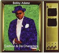 Bobby Adams - Cartoon And Da Characters