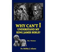 Bobby Adams Why Can't I Understand My King James Bible? (Tascabile) 1