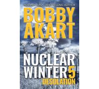 Bobby Akart Nuclear Winter Desolation (Copertina rigida) Nuclear Winter