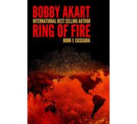 Bobby Akart Ring of Fire Cascadia (Copertina rigida)