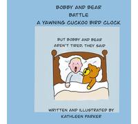 Bobby and Bear Battle a Yawning Cuckoo Bird Clock: But Bobby and Bear aren’t tired, they said