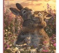 Bobby and Lucy The Brave Rabbits