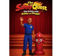 Bobby And Pluggy Fire Safety: Your Complete Guide to Fire Safety, Prevention, and Survival