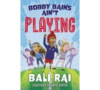 Bobby Bains Ain’t Playing: An uplifting tale of football and community (Dyslexia-friendly)