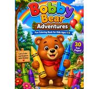 Bobby Bear Adventure: Fun Coloring Book For Kids Agees 4-8