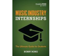 Bobby Borg Music Industry Internships (Copertina rigida) Music Pro Guides