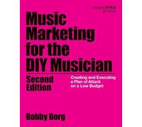 Bobby Borg Music Marketing for the DIY Musician (Tascabile) Music Pro Guides