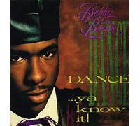 BOBBY BROWN / DANCE.... YA KNOW IT