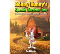 Bobby Bunny's Special Surprise Day: Mommy Opens a World Full of Surprises