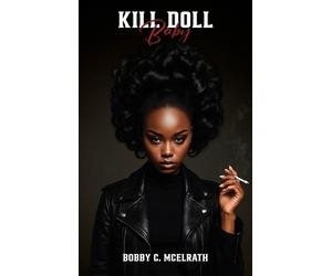 Bobby C McElrath Kill Doll Baby (Copertina rigida)
