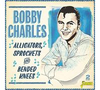 Bobby Charles - Alligators, Sprockets & Bended Knees (2CD)