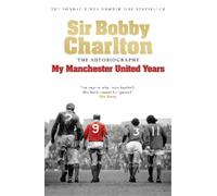 Bobby Charlton My Manchester United Years (Tascabile)