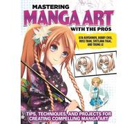 Bobby Chiu Trung Le Svetlana Tigai Ilya Kuvshi Mastering Manga Art (Tascabile)