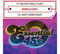 Bobby & Cindy - If This Ain't Really Love / I'll Keep Coming Back