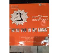 Bobby Cole - WITH YOU IN MY ARMS - The Organ And Pianos Of BOBBY COLE (Strict Tempo Dance Music In Sequence / Dance And Easy Listening) SOUNDS ULTIMATE SUS 515 Club Series Vol.7 [LP VINYL SCHALLPLATTE]