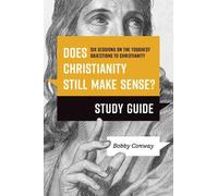 Bobby Conway Does Christianity Still Make Sense? Study Guide (Tascabile)