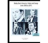 Bobby Darin Concerts, Videos and Songs from 1956 to 1973