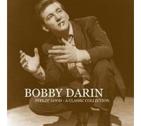 Bobby Darin - Feelin' Good: A Classic Collection