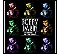 Bobby Darin - Seeing Is Believing [Edizione: Regno Unito]