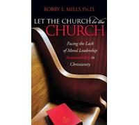 Bobby E. Mills Let the Church be the Church (Copertina rigida)