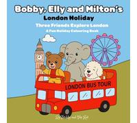 Bobby, Elly and Milton's London Holiday: A simple and cute animal travel coloring book