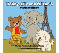 Bobby, Elly and Milton's Paris Holiday: A simple and cute animal travel coloring book