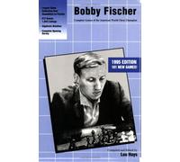 Bobby Fischer: Complete Games of the American World Chess Champion
