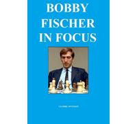 Bobby Fischer in Focus