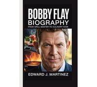 BOBBY FLAY BIOGRAPHY: From Grill Master to Culinary Icon