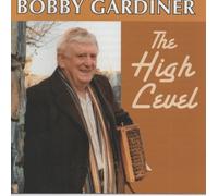 Bobby Gardiner - High Level, the