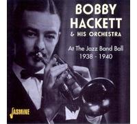Bobby Hackett & His Orchestra - At the Jazz Band Ball: 1938-1940 [ORIGINAL RECORDINGS REMASTERED] by Bobby Hackett & His Orchestra (2001) Audio CD