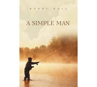 Bobby Hall A Simple Man (Tascabile)