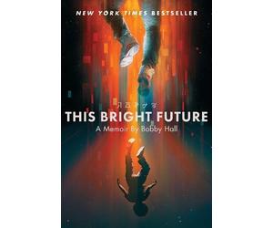 Bobby Hall This Bright Future (Tascabile)