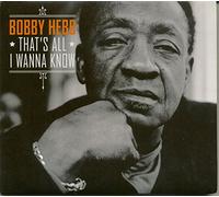 Bobby Hebb - That's All I Wanna Know (CD)