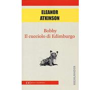 Bobby. Il cucciolo di Edimburgo