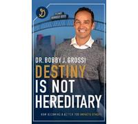 Bobby J. Grossi Destiny Is Not Hereditary (Tascabile)
