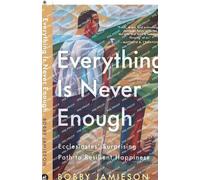 Bobby Jamieson Everything Is Never Enough (Tascabile)