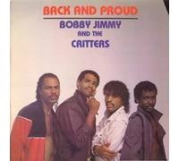 Bobby Jimmy & The Critters - Back & Proud