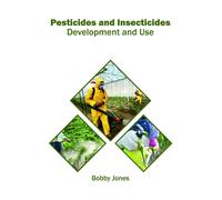 Bobby Jones Pesticides and Insecticides: Development and Use (Copertina rigida)