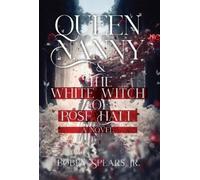 Bobby Jr. Spears Queen Nanny & The White Witch of Rose Hall (Copertina rigida)