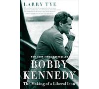 Larry Tye – Bobby Kennedy – La costruzione di un'icona liberale – Tascabile