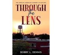 Bobby L Dennis The African American Journey in Natchez (Tascabile)