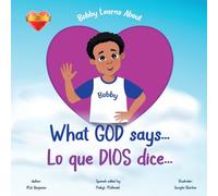 Bobby Learns About What God Says…: Lo Que Dios Dice…: Lo Que Dios Dice...