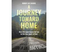 Bobby Lee Favors A Journey Toward Home (Tascabile)