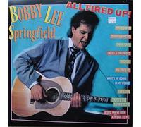 BOBBY LEE SPRINGFIELD - ALL FIRED UP LP (VINYL ALBUM) US EPIC 1987