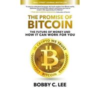 Bobby Lee The Promise of Bitcoin: The Future of Money and How (Copertina rigida)