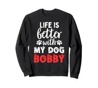 Bobby Life Is Better With My Dog Named Bobby Felpa