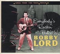 Bobby Lord - Everybody's Rockin' But Me-Gonna Shake This Shack